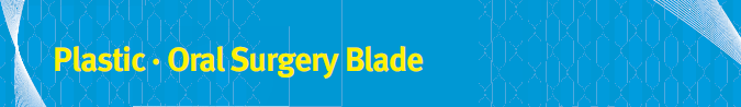 Plastic ∙ Oral Surgery Blade